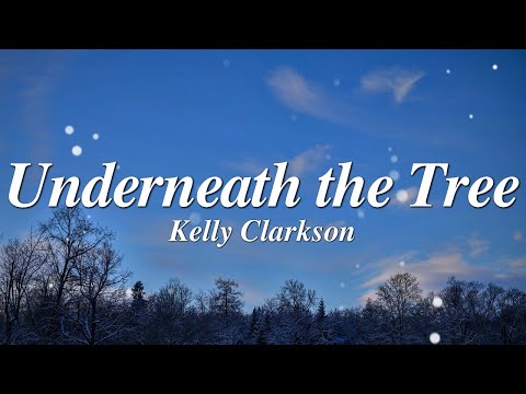 Kelly Clarkson - Underneath the Tree (Lyrics)