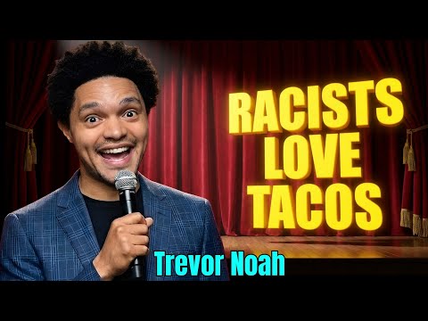 Trevor Noah: Why Racists Can't Resist Tacos 🌮 😂 🔥 | Stand-up Comedy