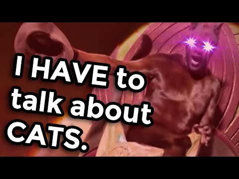I HAVE to talk about CATS: A Barely Coherent Tirade