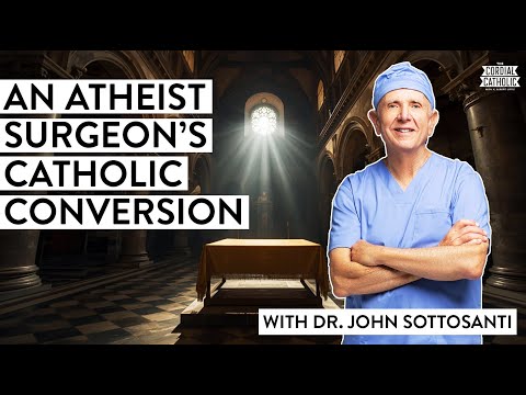 The Most Miraculous Catholic Conversion Ever! (w/ Dr. John Sottosanti)