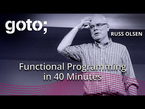 Functional Programming in 40 Minutes • Russ Olsen • GOTO 2018