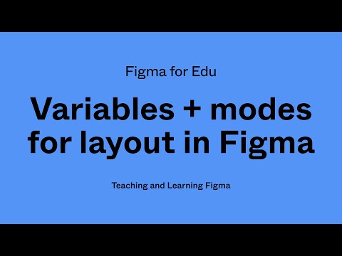 Figma for Edu: Variables and modes for layout in Figma