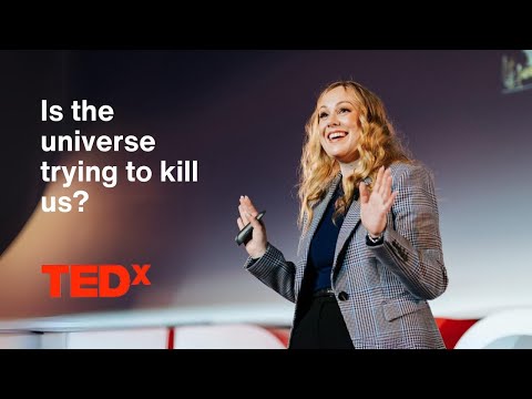 3 ways the universe is trying to kill us | Sara Webb | TEDxSwinburne University