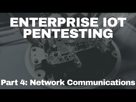 Enterprise IoT Pentesting - Network Communications