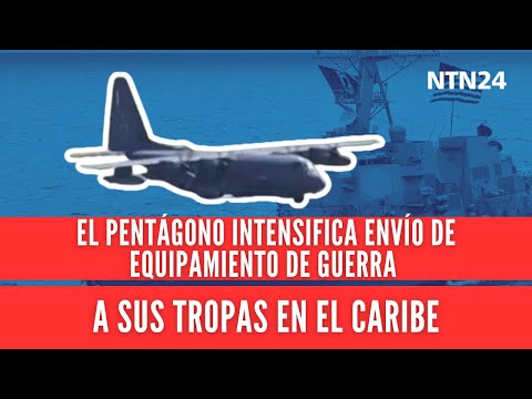 El Pentágono intensifica envío de equipamiento de guerra a sus tropas en el Caribe