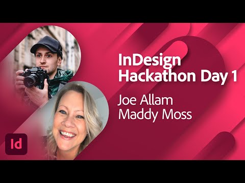 InDesign Hackathon Day 1 with Joe Allam and Maddy Moss | Adobe Live