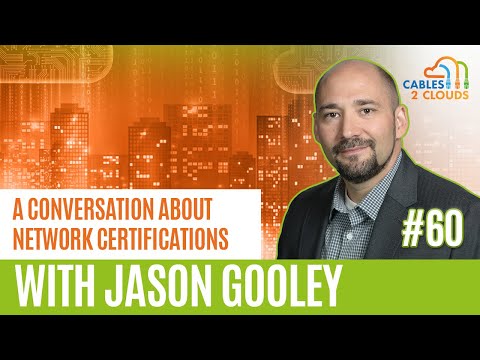A Conversation About Network Certifications with Jason Gooley