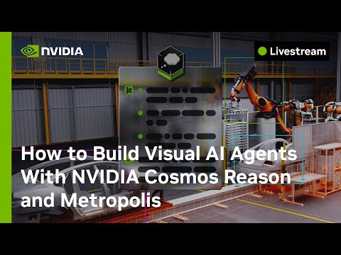 How to build Visual AI Agents with NVIDIA Cosmos Reason and Metropolis