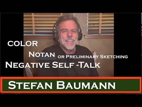 Stefan Baumann on , Notan sketching or Preliminary Sketching, and Negative Self -Talk  and color.