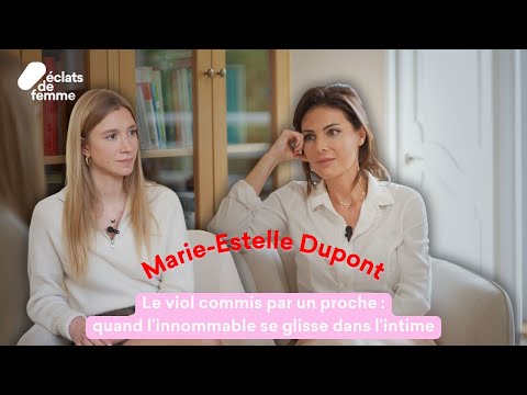 Marie-Estelle Dupont : Le viol commis par un proche : quand l’innommable se glisse dans l’intime