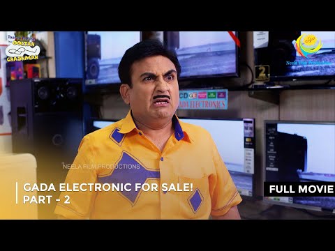 Gada Electronic For Sale! I FULL MOVIE | Part 2|  Taarak Mehta Ka Ooltah Chashmah Ep 2608  to 2610