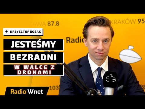Krzysztof Bosak: Polska jest bezradna na atak dronów. Był to atak rozpoznania luk naszego systemu