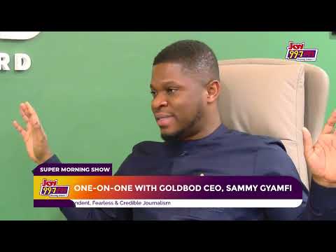 GoldBod CEO, Sammy Gyamfi, Speaks on Galamsey, State of Emergency, Gold Trade and More