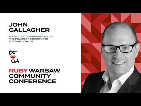 [EN] Fix Production Bugs Quickly - The Power of Structured Logging in Rails - John Gallagher