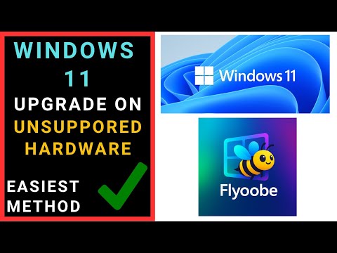 Flyoobe - Upgrade to Windows 11 on Unsupported Hardware: The Ultimate Guide