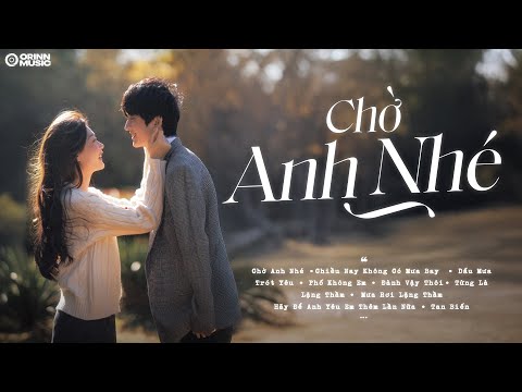 Chờ Anh Nhé, Chiều Nay Không Có Mưa Bay |15 Bản Ballad Mashup Triệu View |Ballad Buồn Tâm Trạng 2025