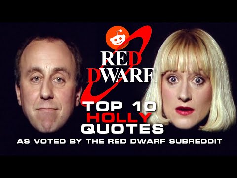 Red Dwarf Top 10 Holly Quotes [As Voted By The Red Dwarf Subreddit]