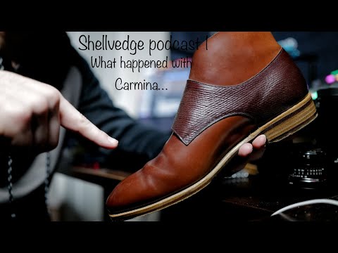 Shellvedge Podcast 1 - How Loafers Should Fit & What happened with Carmina…