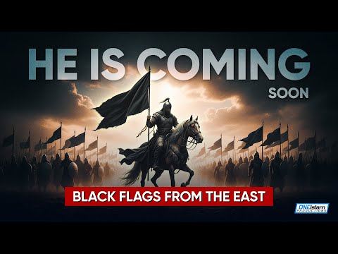 Black Flags From The East - Imam Mahdi Is Coming Soon
