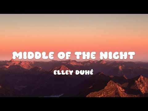 Elley Duhé - Middle of the Night (Lyrics)