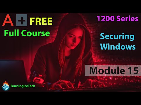 CompTIA A+ Full Course for Beginners - Module 15 - Securing Windows