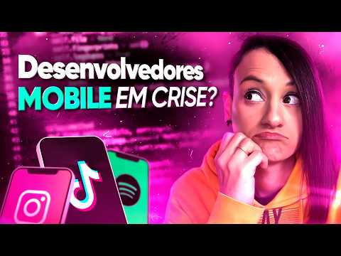 É o Fim dos Tempos de Glória para Desenvolvedores MOBILE?
