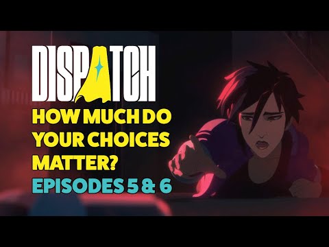 Do Your Choices Matter in Dispatch Episodes 5 + 6 (PART THREE of a Game Story Analysis)