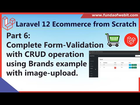 Part 6: Laravel 12 Ecom - Brands CRUD with Form-Request validation with image upload.