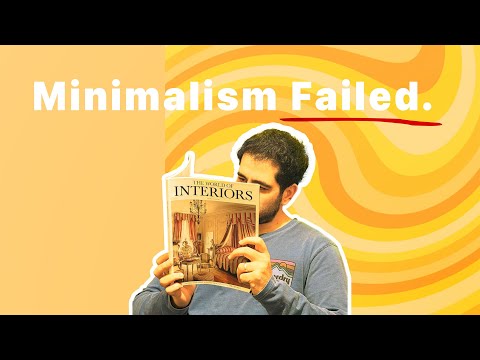 Why Everyone’s Abandoning Minimalism