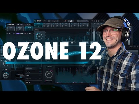 iZotope Ozone 12 in a Nutshell – What’s New & Version Guide