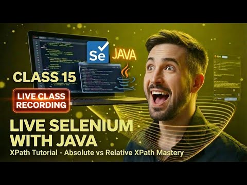 Selenium Java Class 15 Live | XPath Tutorial - Absolute vs Relative XPath Mastery