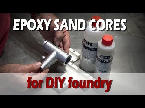 Epoxy Sand Cores for DIY Foundry