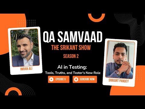 AI in Testing: Tools, Truths, and Tester’s New Role in 2025 ft. Imran Ali