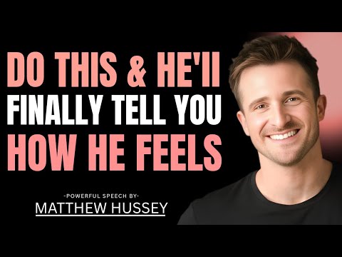 Do THIS & He'll Finally Tell You How He Feels | Matthew Hussey