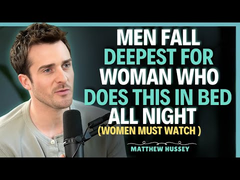 Men Don’t Fall for Beauty—They Fall for THIS in Bed || Matthew Hussey