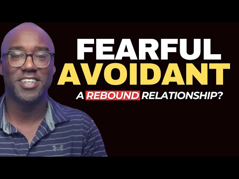 Will A Fearful Avoidant Come Back After a Rebound?