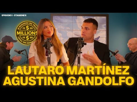 Agustina Gandolfo and Lautaro Martínez | Millions Podcast ep.1 S2