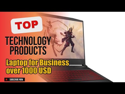 Top 10 Technology products about Laptop for Business over 1000 USD Selling of NOW