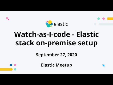 Elastic Stack (ELK) On-premise Setup -Watch-as-I-code