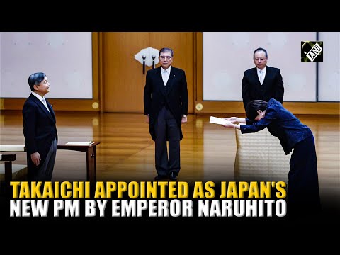 Sanae Takaichi officially appointed as Japan new PM by Emperor Naruhito, receives attestation paper