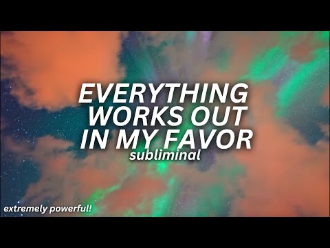[ WARNING: EXTREMELY POWERFUL ] everything works out in my favor (subliminal ) quantum acceleration!