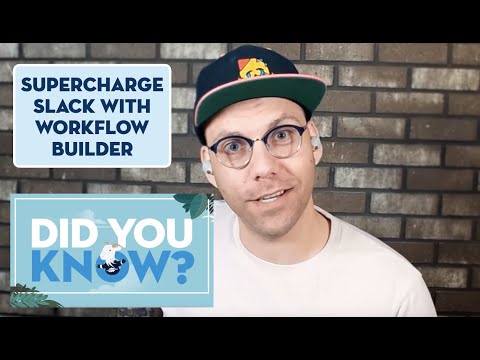 Supercharge Slack with Workflow Builder | Did You Know