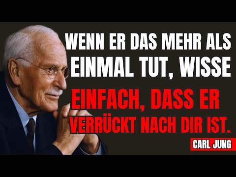 Wenn er das mehr als einmal tut, ist er wahnsinnig in dich verliebt | Carl Jung