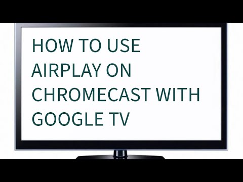 Use AirPlay on Chromecast with Google TV