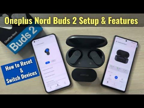 Oneplus Nord Buds 2 - Review, Detailed Setup & Features | How to Switch devices, Reset, etc