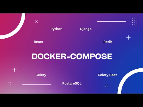 DOCKER-COMPOSE с нуля простыми словами! На примере python, django, nginx. celery, redis и postgresql