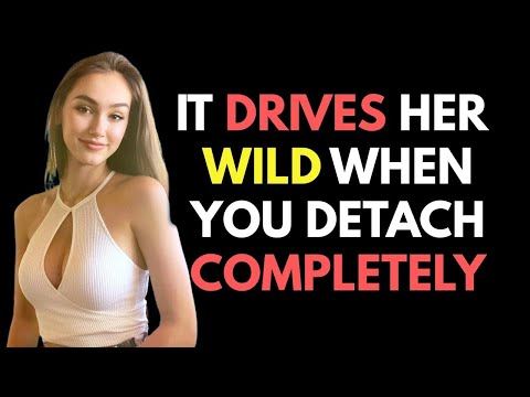 A WOMAN ONLY RESPECTS YOU WHEN YOU DETACH COMPLETELY