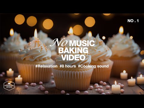 8 hours No Music Baking Video | Relaxation Cooking Sounds | Healing Sleep Sounds