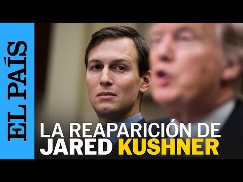 ¿Qué interés tiene JARED KUSHNER, el yerno de TRUMP, en el proceso de paz para Gaza? | EL PAÍS