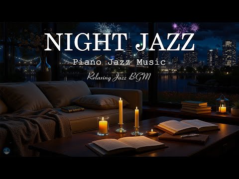 Relaxing Jazz Instrumental Music at Night - Soothing of Sleep Jazz Piano Music & Happy New Year 2026